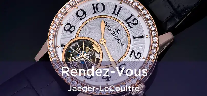  Rendez-Vous Jaeger-LeCoultre
