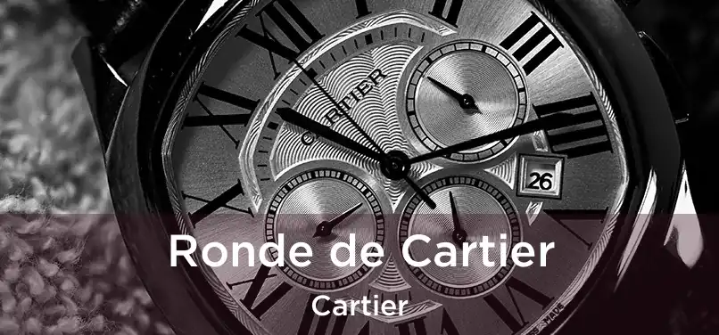 Ronde de Cartier Cartier
