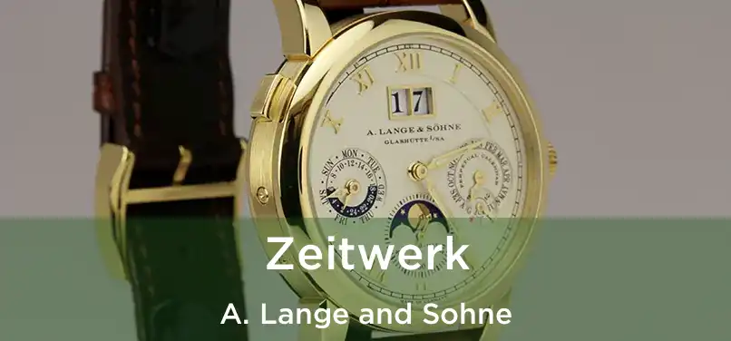 Zeitwerk A. Lange and Sohne